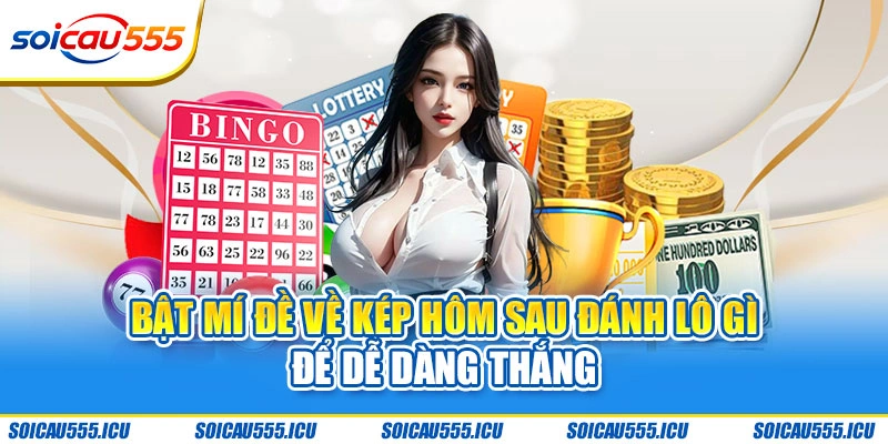 đề về kép hôm sau đánh lô gì