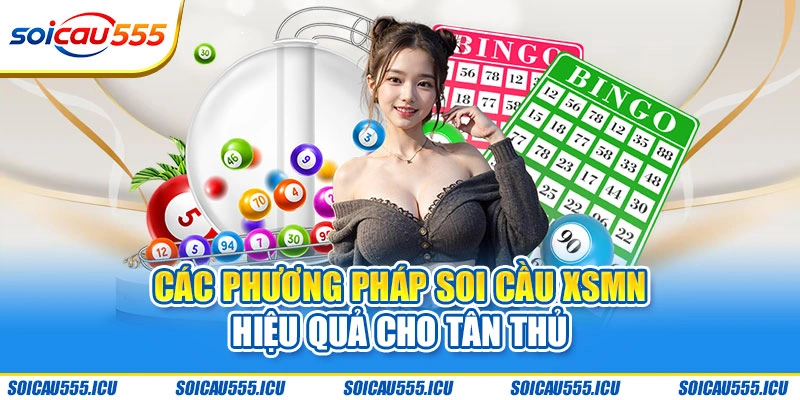 Các phương pháp soi cầu XSMN hiệu quả cho tân thủ