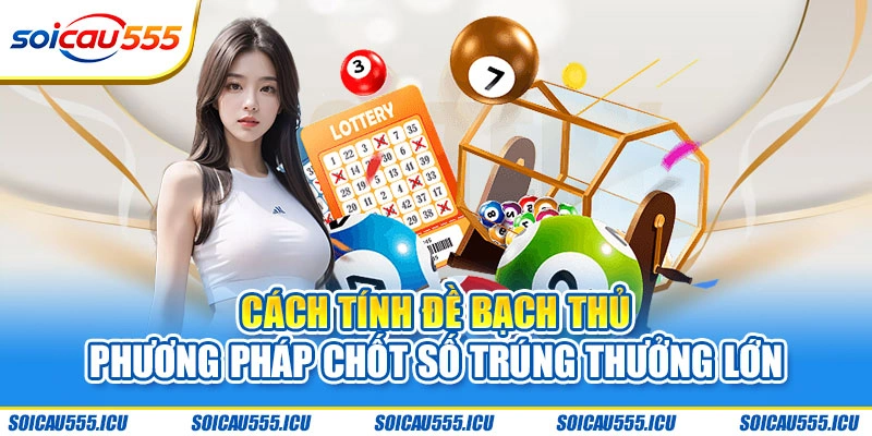 Cách tính đề bạch thủ