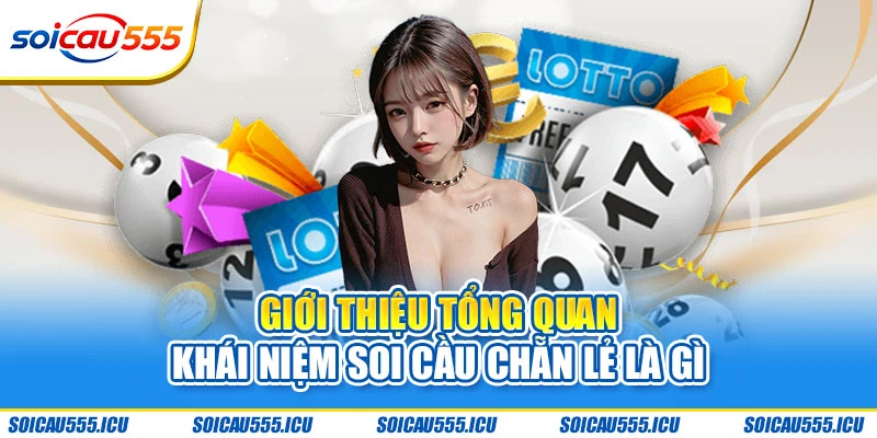 Khái niệm căn bản về soi cầu chẵn lẻ là gì
