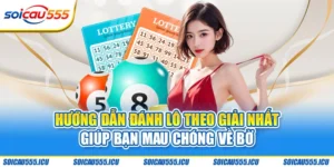 hướng dẫn đánh lô theo giải nhất