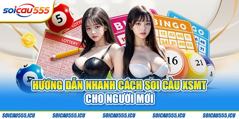 Hướng dẫn nhanh cách soi cầu XSMT cho người mới
