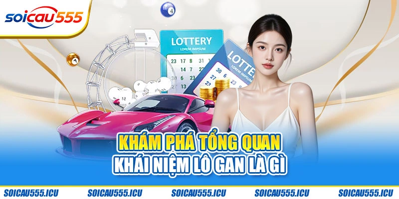 Khám phá tổng quan khái niệm lô gan là gì