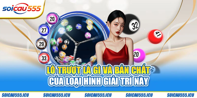 Lô trượt là gì và bản chất của loại hình giải trí này