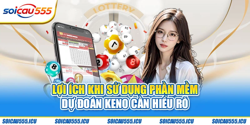 Đâu là rủi ro khi lạm dụng phần mềm dự đoán Keno?