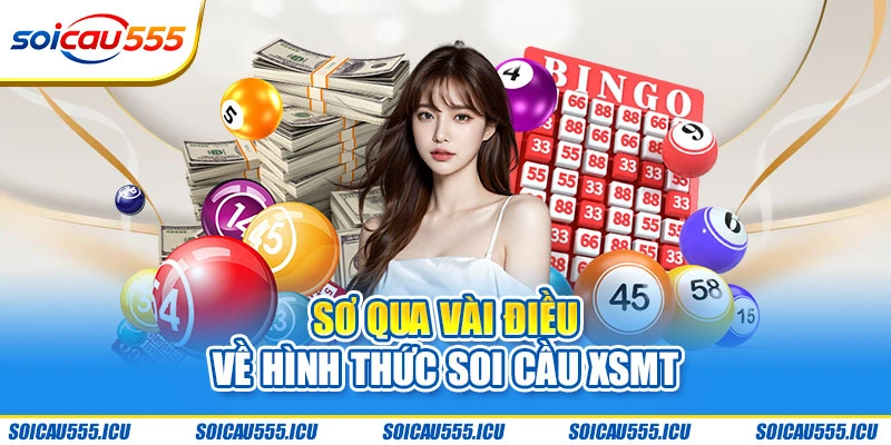Sơ qua vài điều về hình thức soi cầu XSMT