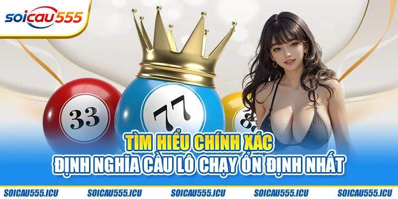 Bản chất toán học của một đường cầu lô chạy ổn định nhất